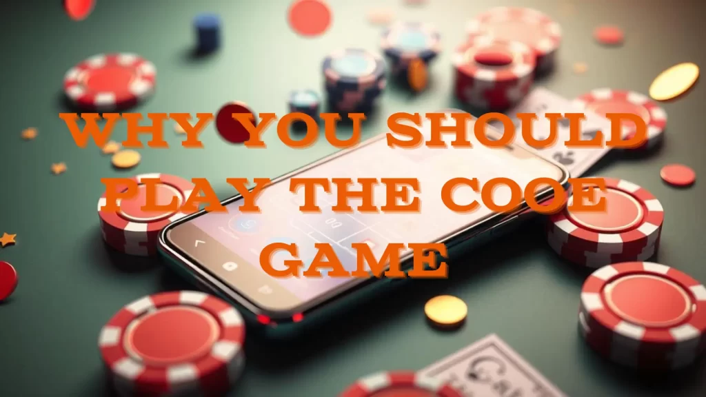 Why You Should Play the Cooe Game