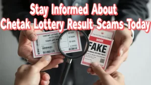 on image text "stay informed about chetak lottery result scams today"