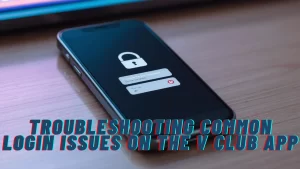 on image text "Troubleshooting Common Login Issues on the V Club App login"