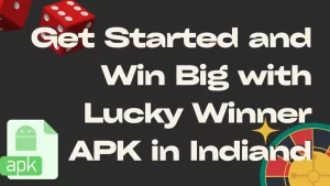 illustration text 'get started and win big with lucky winner apk in india'